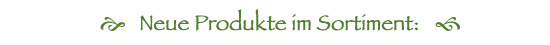 Neue Produkte im Sortiment