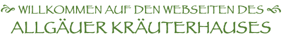 Allg?uer Kr?uterhaus - Naturheilmittelversand - Kr?uterhaus - Kr?uter - Bestellen 